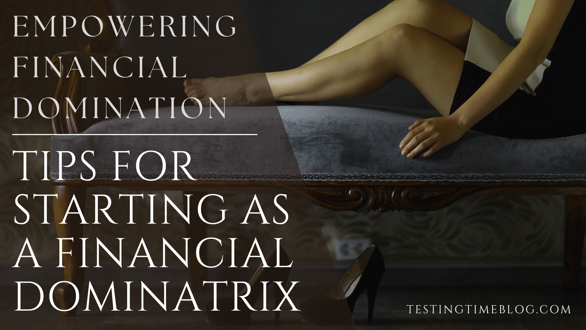 Empowering Financial Domination: Tips for Starting as a Financial Dominatrix