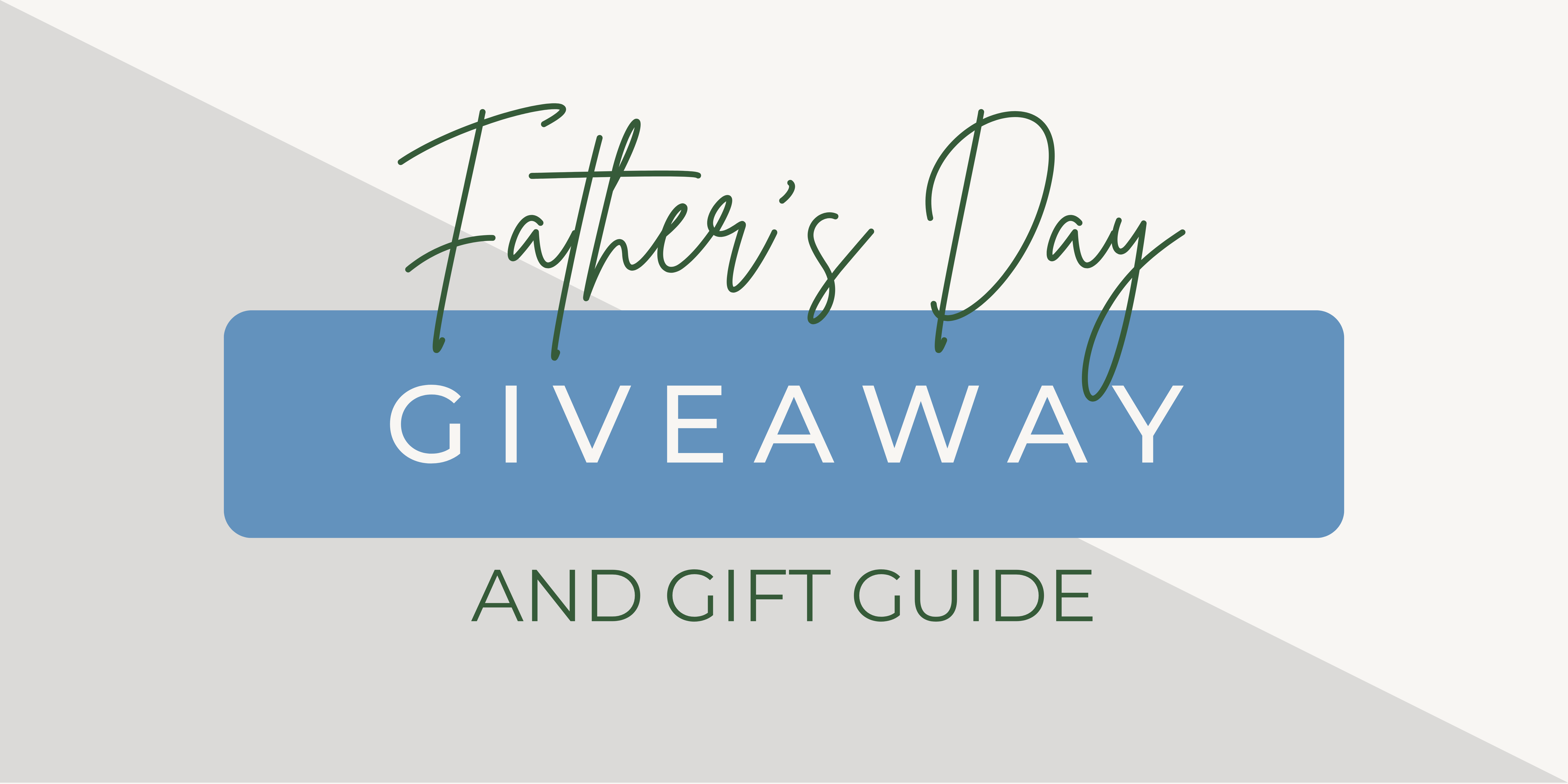 Fathers Day Giveaway 2023 - Fantastic Prizes Up For Grabs!