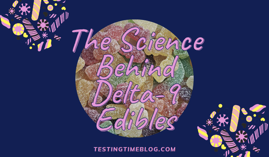 The Science Behind Delta-9 Edibles