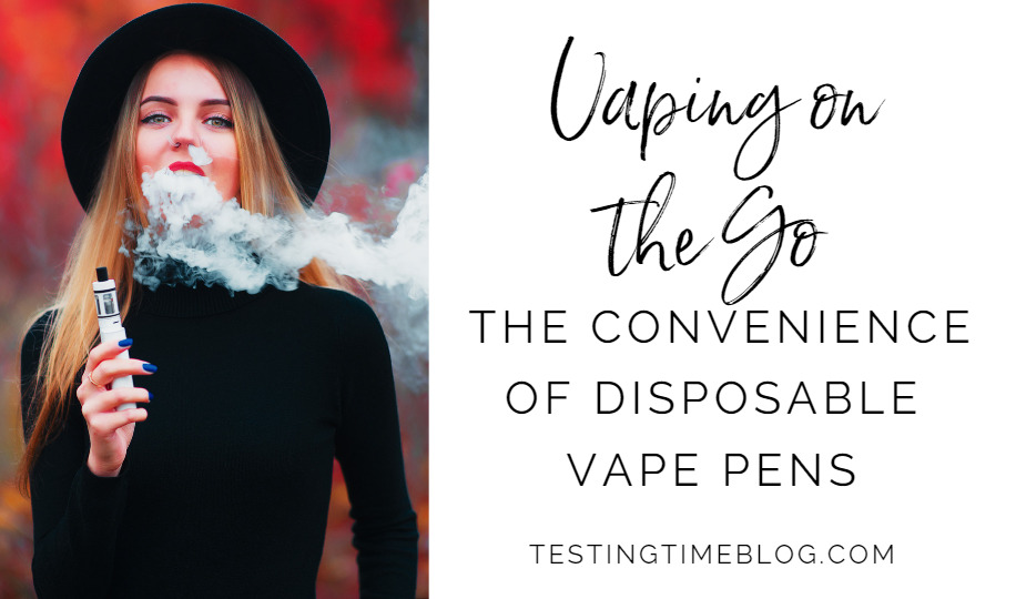 Vaping on the Go - The Convenience of Disposable Vape Pens