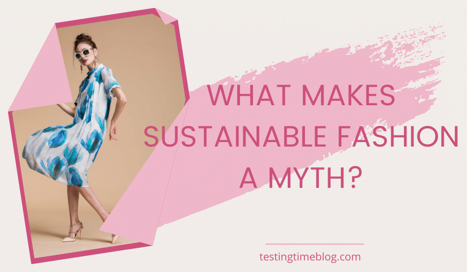 Sustainable Fashion A Myth