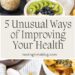 5 Unusual Ways of Improving Your Health