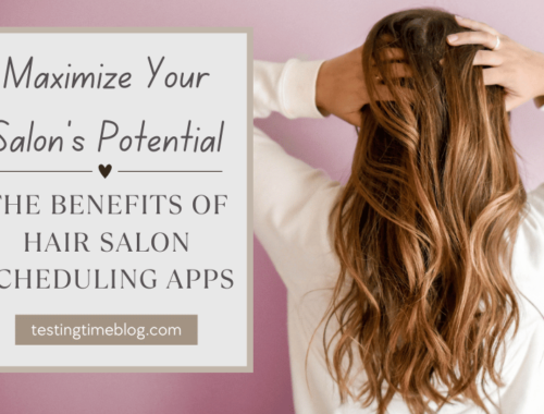 Maximize Your Salon's Potential: The Benefits of Hair Salon Scheduling Apps