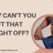 Why Can't You Shift That Weight Off