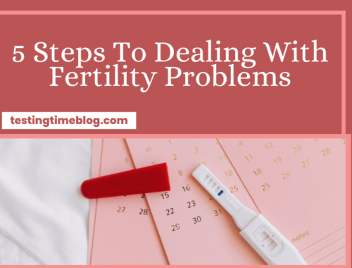 5 Steps To Dealing With Fertility Problems