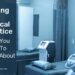Setting Up A Medical Practice: What You Need To Think About