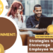 Fostering a Healthy Work Environment: Strategies to Encourage Employee Wellness