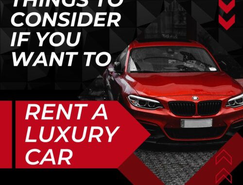 Things to Consider If You Want to Rent a Luxury Car
