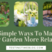 5 Simple Ways To Make Your Garden More Relaxing
