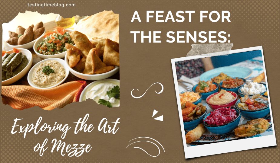 A Feast for the Senses: Exploring the Art of Mezze