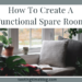 How To Create A Functional Spare Room