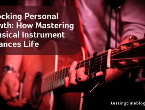 Unlocking Personal Growth: How Mastering a Musical Instrument Enhances Life