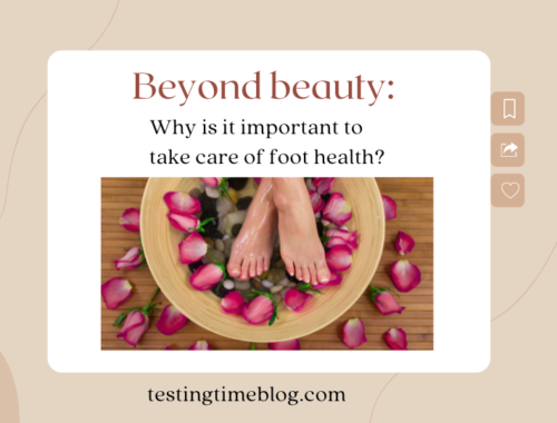 Beyond beauty: Why is it important to take care of foot health?