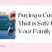 Buying a Car That is Safe for Your Family