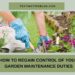 How To Regain Control Of Your Garden Maintenance Duties