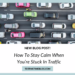How To Stay Calm When You’re Stuck In Traffic