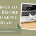 Things to Do Before You Move Abroad