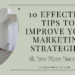 10 Effective Tips To Improve Your Marketing Strategies (& See More Success)