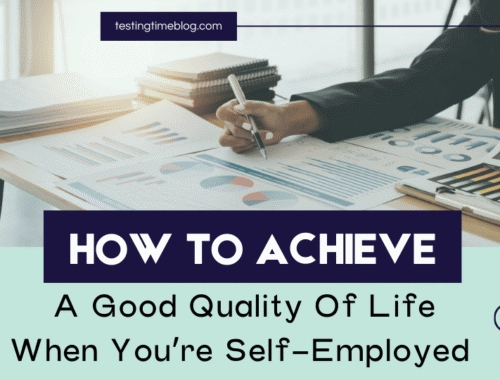 How To Achieve A Good Quality Of Life When You’re Self-Employed