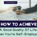 How To Achieve A Good Quality Of Life When You’re Self-Employed