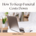 How To Keep Funeral Costs Down