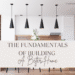 The Fundamentals Of Building A Better Home