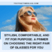 Stylish, Comfortable, and Fit for Purpose: A Primer on Choosing the Right Pair of Glasses for You