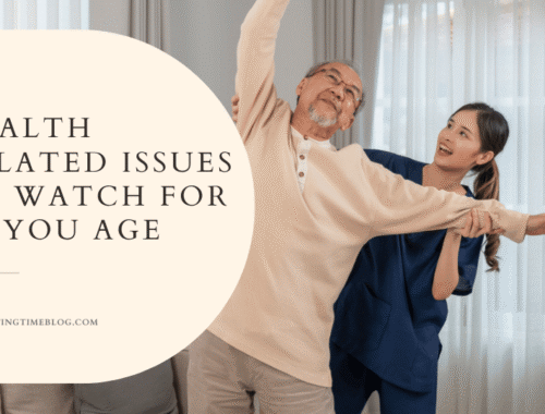 Health Related Issues To Watch For As You Age