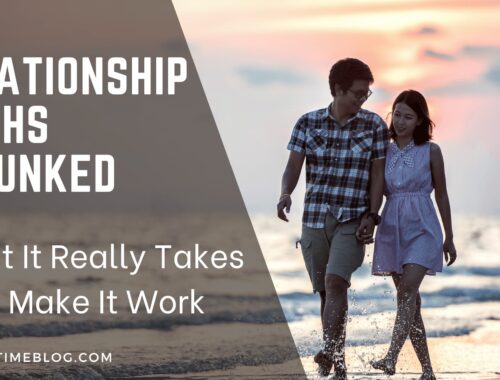 Relationship Myths Debunked: What It Really Takes to Make It Work