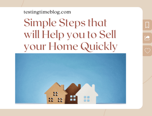 Simple Steps that will Help you to Sell your Home Quickly