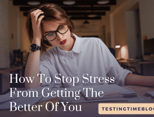 How To Stop Stress From Getting The Better Of You