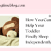 How You Can Help Your Toddler Finally Sleep Independently