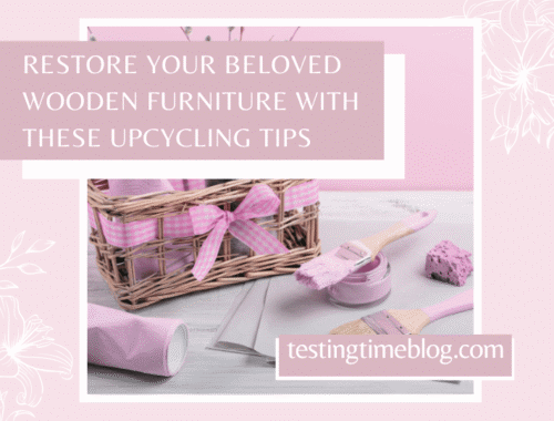 Restore Your Beloved Wooden Furniture With These Upcycling Tips