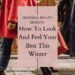 Seasonal Beauty Secrets: How To Look And Feel Your Best This Winter