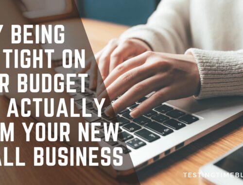 Why Being Too Tight on Your Budget Can Actually Harm Your New Small Business