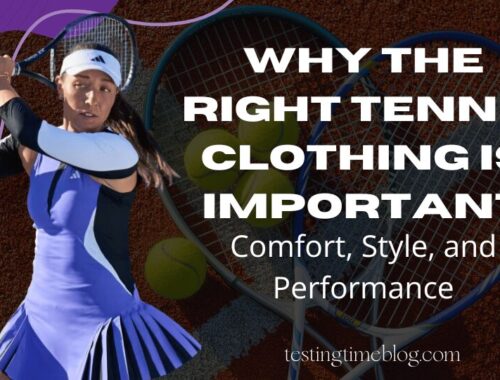 Why the Right Tennis Clothing is Important: Comfort, Style, and Performance