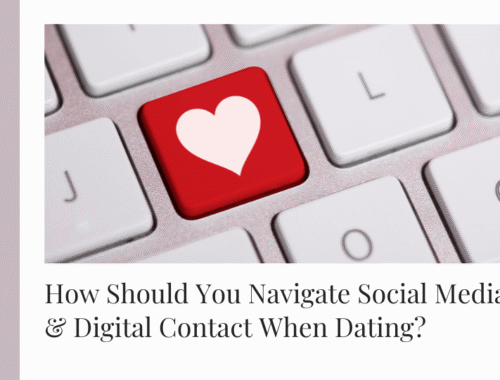 How Should You Navigate Social Media & Digital Contact When Dating?