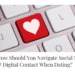 How Should You Navigate Social Media & Digital Contact When Dating?