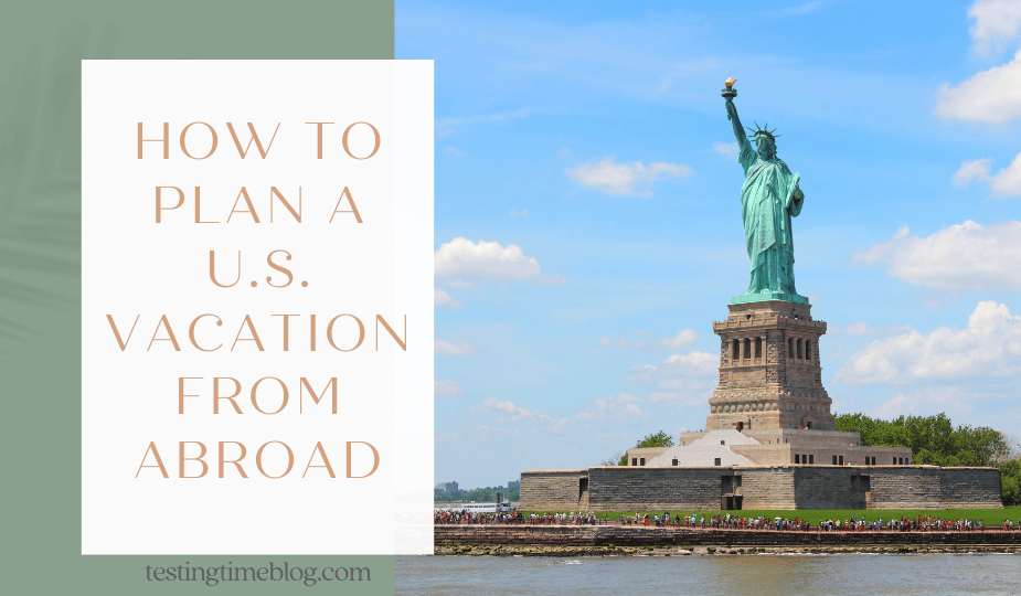 How to Plan a U.S. Vacation From Abroad