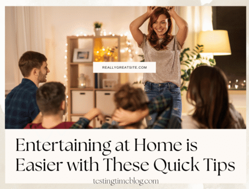 Entertaining at Home is Easier with These Quick Tips
