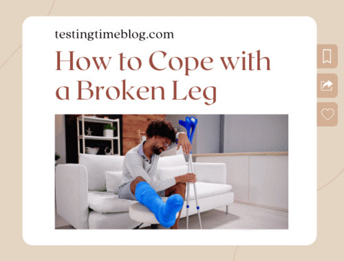 How to Cope with a Broken Leg