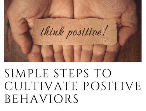 Simple Steps to Cultivate Positive Behaviors
