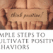 Simple Steps to Cultivate Positive Behaviors