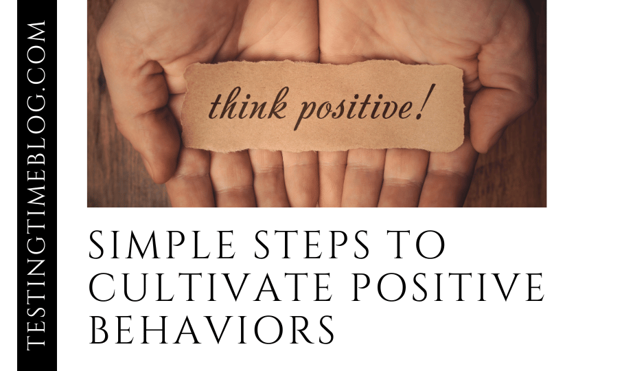 Simple Steps to Cultivate Positive Behaviors