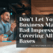 Don’t Let Your Business Make a Bad Impression: Covering All the Bases