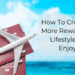 How To Create A More Rewarding Lifestyle To Enjoy