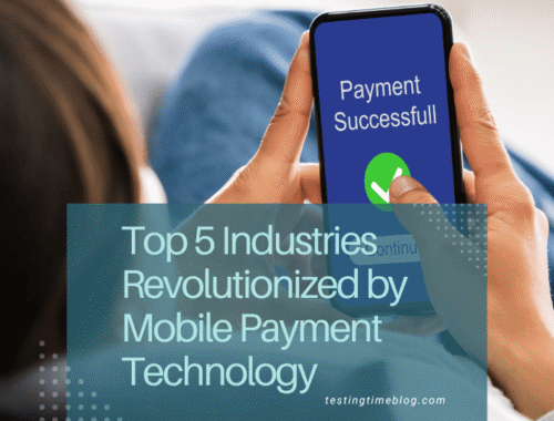 Top 5 Industries Revolutionized by Mobile Payment Technology