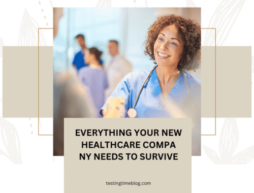 Everything Your New Healthcare Company Needs To Survive
