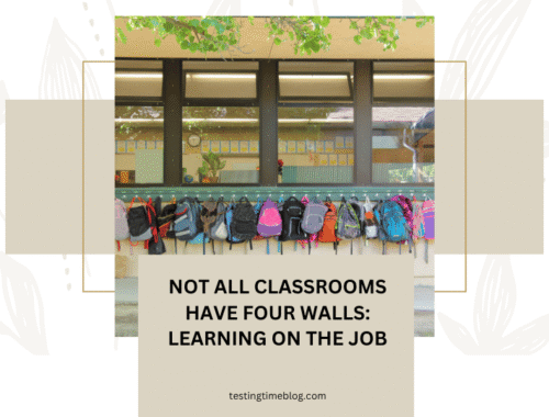 Not All Classrooms Have Four Walls: Learning On the Job