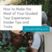 How to Make the Most of Your Guided Tour Experience: Insider Tips and Tricks